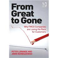 From Great to Gone: Why FMCG Companies are Losing the Race for Customers by Lorange,Peter, 9781472435569