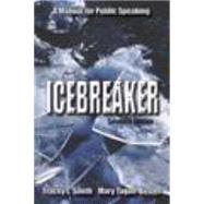 Icebreaker: A Manual for Public Speaking by Smith, Tracey L.; Tague-Busler, Mary, 9781478615569