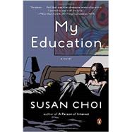 My Education A Novel by Choi, Susan, 9780143125570