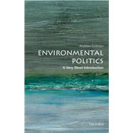 Environmental Politics: A Very Short Introduction by Dobson, Andrew, 9780199665570
