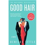 Good Hair A Novel by Little, Benilde, 9780684835570