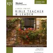 KJV Bible Teacher and Leader Images of Christ : International Sunday School Lessons: June, July, August by Nickelson, Ronald L., 9780784755570