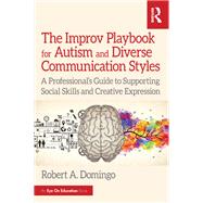 The Improv Playbook for Autism and Diverse Communication Styles by Robert A. Domingo, 9781040755570