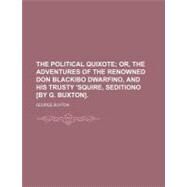 The Political Quixote by Buxton, George; Burgoyne, John, 9781154465570