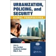 Urbanization, Policing, and Security: Global Perspectives by Cordner; Gary, 9781420085570