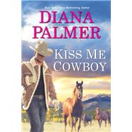 Kiss Me, Cowboy by Palmer, Diana, 9781420155570