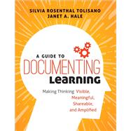 A Guide to Documenting Learning by Tolisano, Silvia Rosenthal; Hale, Janet A.; November, Alan, 9781506385570