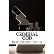 Criminal God by Thomas, Ryan Gregory, 9781508505570