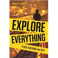 Explore Everything Place-Hacking the City by GARRETT, BRADLEY, 9781781685570