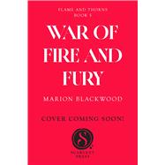 War of Fire and Fury by Blackwood, Marion, 9798347115570
