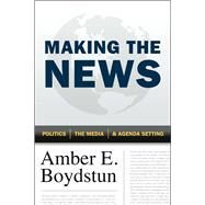 Making the News by Boydstun, Amber E., 9780226065571