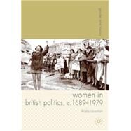 Women in British Politics, c.1689-1979 by Cowman, Krista, 9780230545571