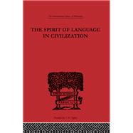 The Spirit of Language in Civilization by Vossler,K., 9780415225571
