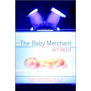The Baby Merchant by Reed, Kit, 9780765315571