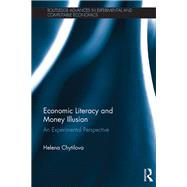 Economic Literacy and Money Illusion: An Experimental Perspective by Chytilova; Helena, 9781138235571