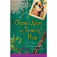 Once Upon a Time in Rio A Novel by Azevedo, Francisco, 9781451695571