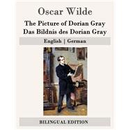 The Picture of Dorian Gray / Das Bildnis Des Dorian Gray by Wilde, Oscar; Lachmann, Hedwig; Landauer, Gustav, 9781507745571