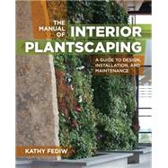 The Manual of Interior Plantscaping by Fediw, Kathy, 9781604695571