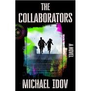 The Collaborators by Idov, Michael, 9781668055571