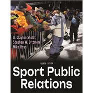 Sport Public Relations by G. Clayton Stoldt; Stephen W. Dittmore; Mike Ross, 9781718235571