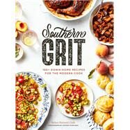 Southern Grit 100+ Down-Home Recipes for the Modern Cook by Achilleos, Antonis; Barnard Clark, Kelsey, 9781797205571