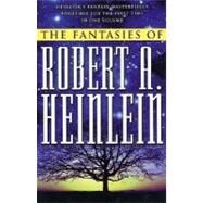 The Fantasies of Robert A. Heinlein by Heinlein, Robert A., 9780312875572