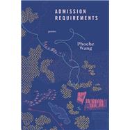 Admission Requirements by WANG, PHOEBE, 9780771005572