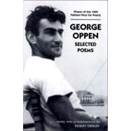 George Oppen: Selected Poems by Creeley, Robert; Oppen, George; Creeley, Robert, 9780811215572