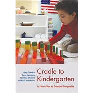 Cradle to Kindergarten by Chaudry, Ajay; Morrissey, Taryn; Weiland, Christina; Yoshikawa, Hirokazu, 9780871545572