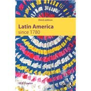 Latin America since 1780 by Fowler; Will, 9781138915572