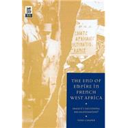 The End of Empire in French West Africa France's Successful Decolonization? by Chafer, Tony, 9781859735572