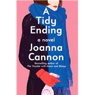 A Tidy Ending A Novel by Cannon, Joanna, 9781982185572