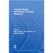 Towards Better Performing Transport Networks by Jourquin, Bart; Rietveld, Piet; Westin, Kerstin, 9780203965573