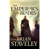 The Emperor's Blades by Staveley, Brian, 9780765395573