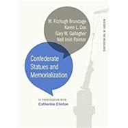 Confederate Statues and Memorialization by Clinton, Catherine; Brundage, W. Fitzhugh; Cox, Karen L.; Gallagher, Gary W., 9780820355573