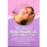 The Original Reiki Handbook of Dr. Mikao Usui by Usui, Mikao; Grimm, Christine M., 9780914955573