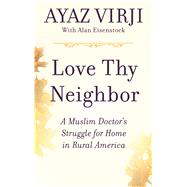 Love Thy Neighbor by Virji, Ayaz; Eisenstock, Alan (CON), 9781432865573