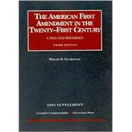 2003 to the American First Amendment in the Twenty-First Century by Van Alstyne, William W., 9781587785573