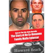Born In The LIfe: Gene Borrello The Story of An Ex-Bonanno Family Mafia Enforcer by ROMANO, LOUIS, 9781667805573
