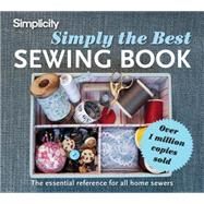 Simplicity Simply the Best Sewing Book; The Essential Reference for All Home Sewers by Simplicity, 9781843405573
