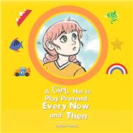 A Girl Has to Play Pretend Every Now and Then by Harris, Catina, 9781984535573