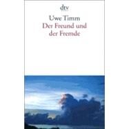 Der Freund und der Fremde by Timm, Uwe, 9783423135573