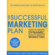 The Successful Marketing Plan: How to Create Dynamic, Results Oriented Marketing, 4th Edition by Hiebing, Roman; Cooper, Scott; Wehrenberg, Steve, 9780071745574