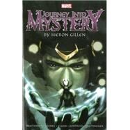 JOURNEY INTO MYSTERY BY KIERON GILLEN: THE COMPLETE COLLECTION VOL. 1 by Braithwaite, Dougie, 9780785185574
