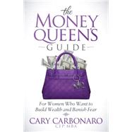 The Money Queen's Guide by Carbonaro, Cary, 9781630475574