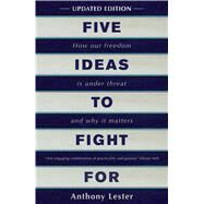 Five Ideas to Fight for by Lester, Anthony, 9781786075574