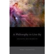 A Philosophy to Live By Engaging Iris Murdoch by Antonaccio, Maria, 9780199855575