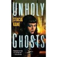 Unholy Ghosts by Kane, Stacia, 9780345515575