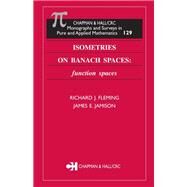Isometries on Banach Spaces by Fleming, Richard J.; Jamison, James E., 9780367395575