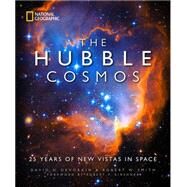 The Hubble Cosmos 25 Years of New Vistas in Space by Devorkin, David H.; Smith, Robert; Kirshner, Robert P., 9781426215575